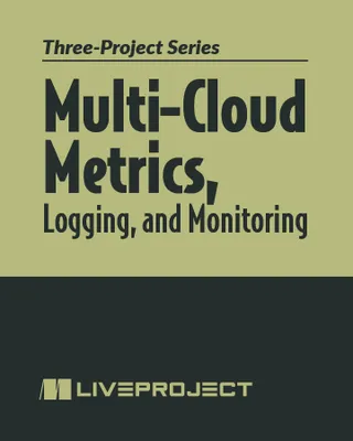 Multi-Cloud Metrics, Logging, and Monitoring