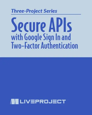 Secure APIs with Google Sign In and Two-Factor Authentication