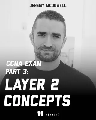CCNA Exam, Part 3: Layer 2 Concepts