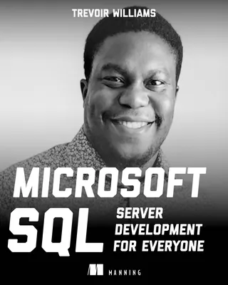 Microsoft SQL Server Development for Everyone