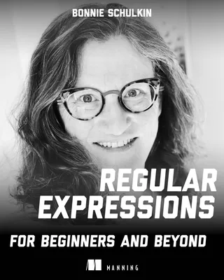 Regular Expressions for Beginners and Beyond