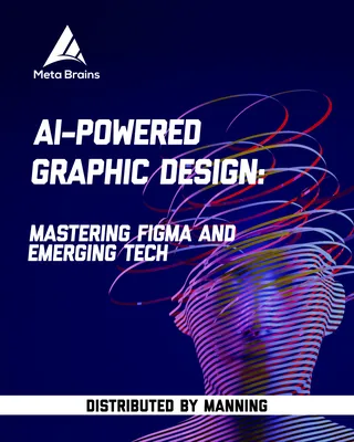 AI-Powered Graphic Design: Mastering Figma and emerging tech