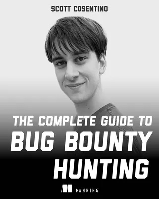 The Complete Guide to Bug Bounty Hunting