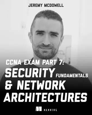 CCNA Exam, Part 7: Security Fundamentals and Network Architectures