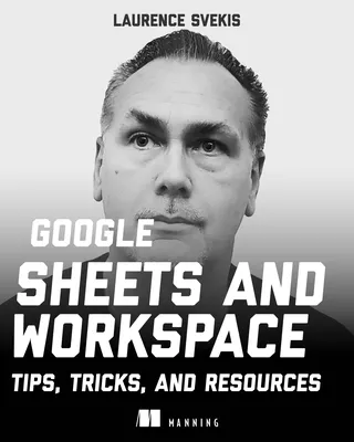 Google Sheets and Workspace - Tips, Tricks, and Resources